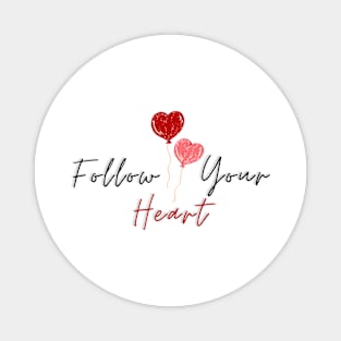 Follow your heart Magnet